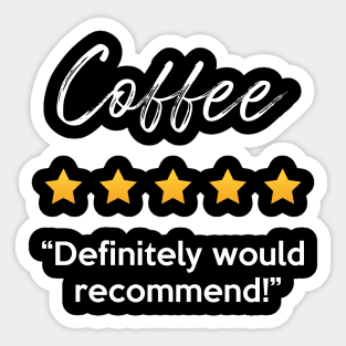 Coffee 5 Start Rating Definitely Would Recommend Sticker